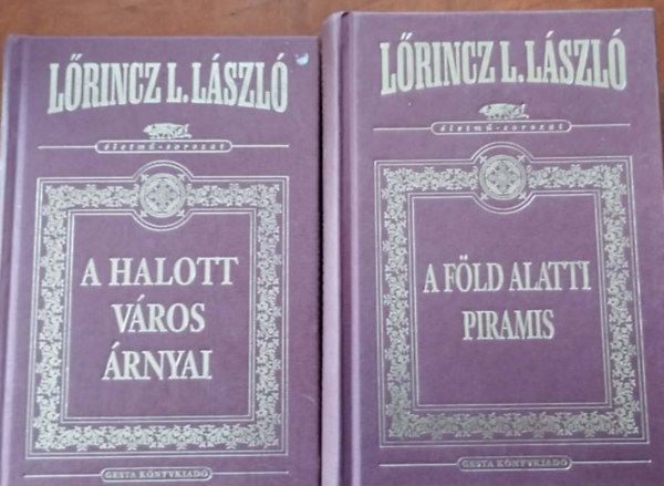 L�rincz L. L�szl� - 2 db L�rincz L. L�szl� reg�ny :A halott v�ros �rnyai,a f�ld alatti piramis (d�szkiad�s)