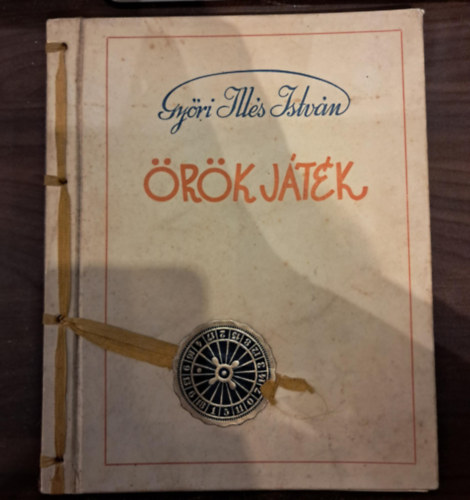 Gy�ri Ill�s Istv�n - �r�k j�t�k