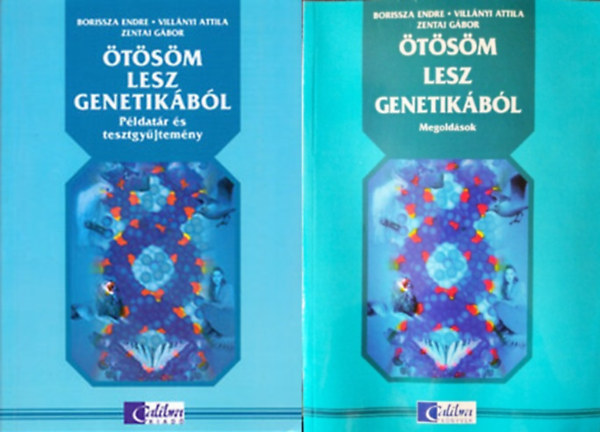 Borissza Endre, Vill�nyi Attila, Zentai G�bor - �t�s�m lesz genetik�b�l - P�ldat�r �s tesztgy�jtem�ny + Megold�sok (2 k�tet)