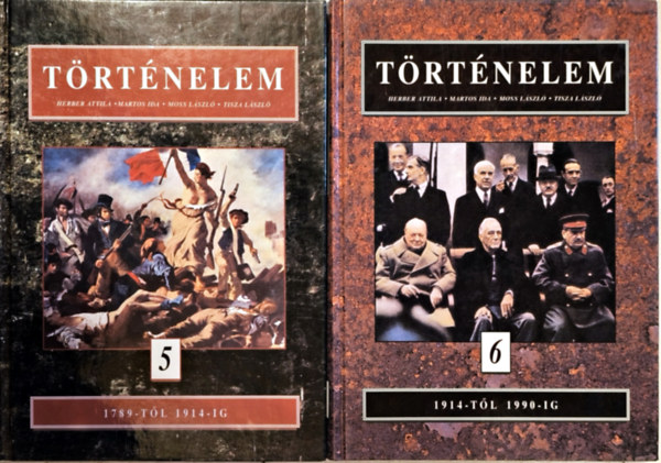 Herber-Martos-Moss-Tisza - T�rt�nelem 5. 1789-t�l 1914-ig - T�rt�nelem 6. 1914-t�l 1990-ig