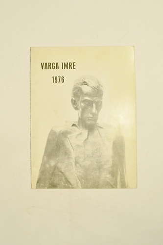 Varga Imre Kossuth-djas szobrszmvsz killtsa Szeged Sifok,Budapest,Kaposvr 1976.Kpes killtsi katalgus a mvsz alrsval, s Palotai Borisnak szl dedikcijval !