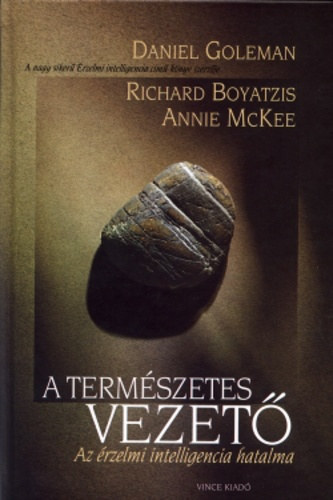Goleman-Boyatzis-McKee - A term�szetes vezet� - Az �rzelmi intelligencia hatalma