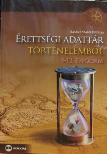 Basáné Szabó Rozália, Dr. Pataki Balázs - Érettségi adattár történelemből 9-12. évfolyam