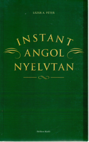 Lzr A. Pter - Instant angol nyelvtan
