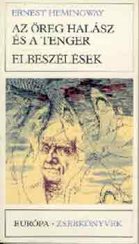 Ernest Hemingway - Az öreg halász és a tenger - Elbeszélések