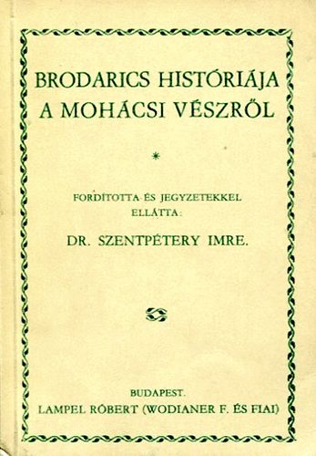 Zrínyi Katonai Kiadó - Brodarics históriája a mohácsi vészről