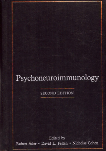 Robert Ader (szerk.), David L. Felten (szerk.), Nicholas Cohen (szerk.) - Psychoneuroimmunology