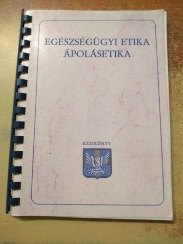 Dr. Blasszauer Rbert (szerk.) - Egszsggyi etika - polsetika Kziknyv