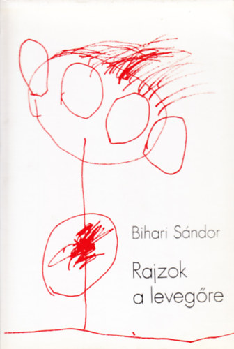 Bihari S�ndor - Rajzok a leveg�re