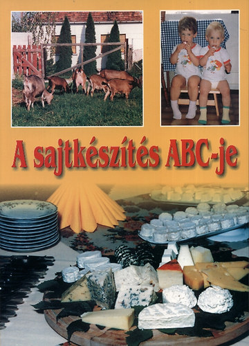 Molnr Andrea (szerk.); Dr. Molnr Jzsef (szerk.) - A sajtkszts ABC-je
