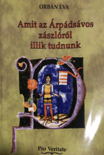 Orbn va - Amit az rpdsvos zszlrl illik tudnunk