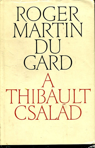 Roger Martin Du Gard - A Thibault csal�d I.-II.
