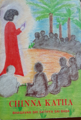 Bhagavan Sri Sathya Sai Baba - Chinna Katha - Stories and Parables