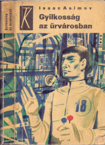 Isaac Asimov - Gyilkosság az űrvárosban (első kiadás)