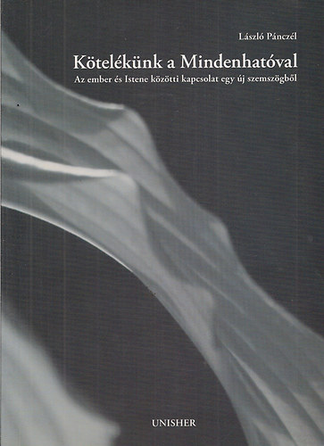 Lszl Pnczl - Ktelknk a Mindenhatval