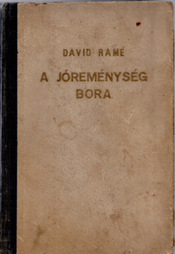 Rame David - a jóreménység bora