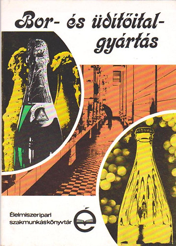 Dr. Gazdag László - Bor- és üdítőitalgyártás