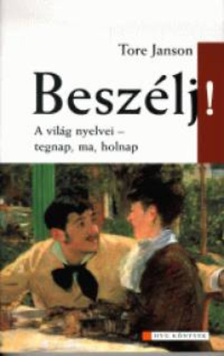 Tore Janson - Beszlj! A vilg nyelvei - tegnap, ma, holnap