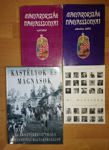 Sal Endre, Farkas Em�d, Baji Etelka-Csorba L�szl� - 4 k�nyv magyarokr�l, akikre b�szk�k lehet�nk: Magyarorsz�g nagyasszonyai I-II. Kast�lyok �s m�gn�sok, Mi, magyarok