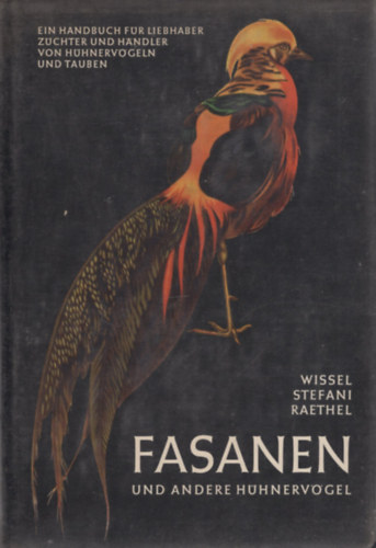 Dr. Curt von Wissel, Max Stefani - Fasanen und andere Hühnervögel