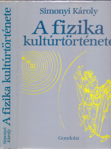 Simonyi K�roly - A fizika kult�rt�rt�nete (2. b�v�tett kiad�s - 800 �br�val)