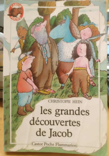 Christoph Hein, Manfred Bofinger - Les grandes découvertes de Jacob (Castor Poche Flammarion)