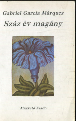 Gabriel Garc�a M�rquez - Sz�z �v mag�ny