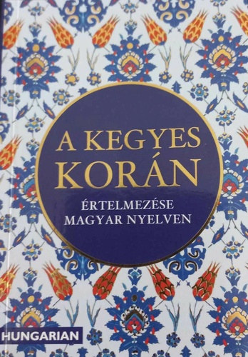 Kis Zsuzsanna Halima (ford.) - A Kegyes Korn rtelmezse magyar nyelven