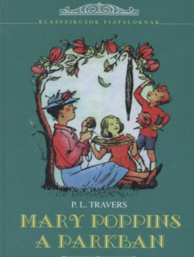 P. L. Travers - Mary Poppins a parkban
