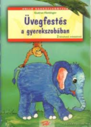 2db könyv: Üvegfestés a gyerekszobában- Üvegmatrica-festés a konyhában és a fürdőben