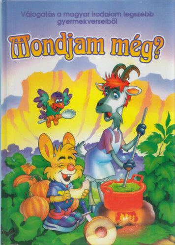 Molnár Zoltán, Bera Károly - Mondjam még? (Válogatás a magyar irodalom legszebb gyermekverseiből)