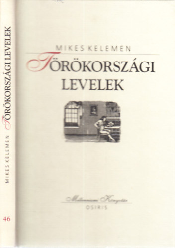 Mikes Kelemen - T�r�korsz�gi levelek (Millenniumi k�nyvt�r 46.)