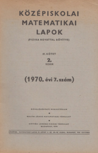 Kzpiskolai matematikai lapok (fizika rovattal bvtve) 41. ktet 2. szm (1970. vi 7. szm)