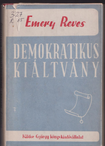 Emery Reves (R�v�sz Imre) - Demokratikus ki�ltv�ny