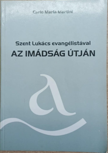 Carlo Maria Martini - Az im�ds�g �tj�n