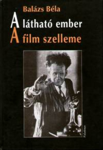 Balázs Béla - A látható ember - A film szelleme