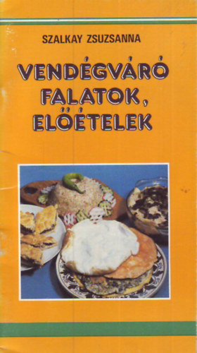 Szalkay Zsuzsanna - Vendgvr falatok, eltelek