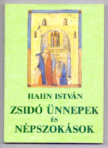 Hahn Istv�n, Josephus Flavius - A zsid� n�p t�rt�nete + Zsid� �nnepek �s n�pszok�sok