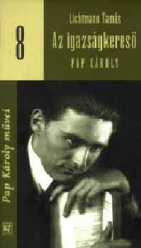 Lichtmann Tam�s - Az igazs�gkeres� Pap K�roly