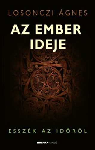 Losonczi Ágnes - Az ember ideje - Esszék az időről