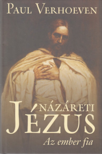 Paul Verhoeven - N�z�reti J�zus - Az ember fia