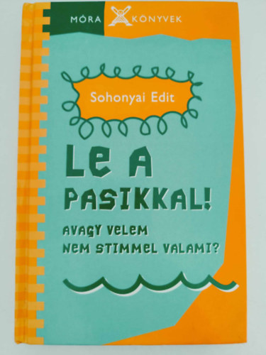 Sohonyai Edit - Le a pasikkal