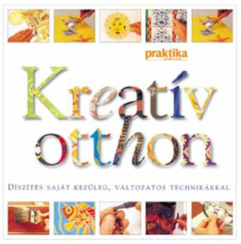 Arna 2000 Kiad - Kreatv otthon