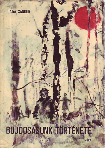 Tatay S�ndor - Bujdos�sunk t�rt�nete