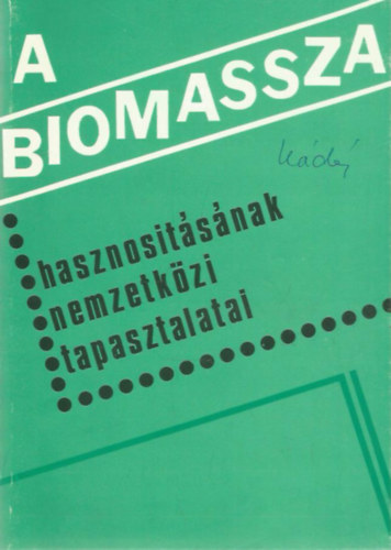 Rkosi Gyrgy - Dr. Sgi Ferenc - A biomassza hasznostsnak nemzetkzi tapasztalatai