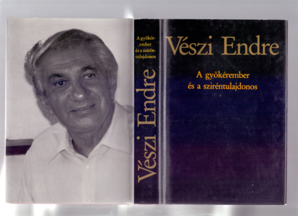 V�szi Endre - A gy�k�rember �s a szir�ntulajdonos