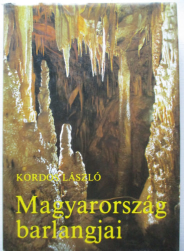 Kordos Lszl - Magyarorszg barlangjai