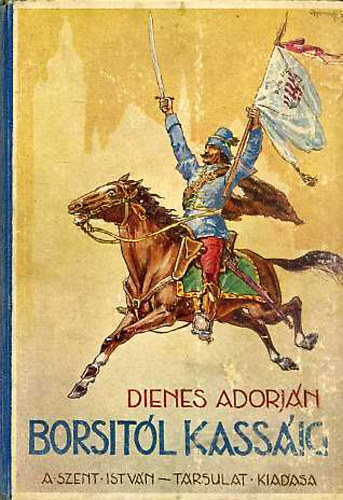 Dienes Adorj�n - Borsit�l Kass�ig