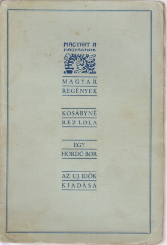 Kosáryné Réz Lola - Egy hordó bor (Regény - Első kiadás)