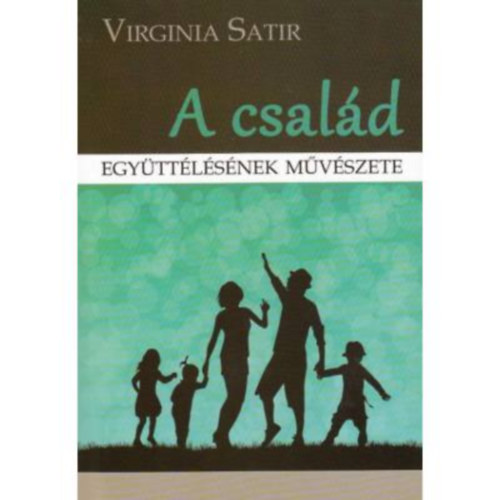 Satir - A csald egyttlsnek mvszete